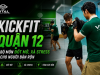 Kickfit Quận 12: Bộ môn đốt mỡ, xả stress cho người bận rộn