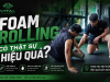 Foam Rolling Có Thật Sự Hiệu Quả?