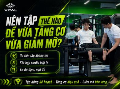 Có thể tăng cơ giảm mỡ cùng lúc không? 4 yếu tố quyết định kết quả