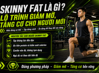 Skinny fat là gì? Lộ trình giảm mỡ, tăng cơ cho người mới