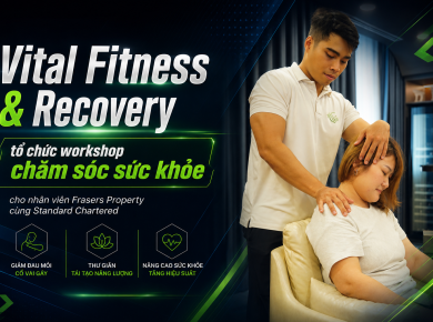 Vital Fitness & Recovery tổ chức workshop chăm sóc sức khỏe cho nhân viên Frasers Property cùng Standard Chartered