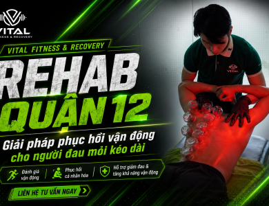 Rehab Quận 12: Giải pháp phục hồi vận động cho người đau mỏi kéo dài